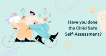 Have you done the Child Safe Self-Assessment?