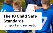 The 10 Child Safe Standards for sport and recreation