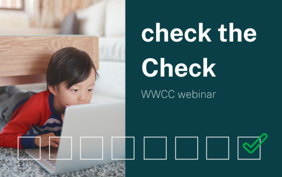 check the Check WWCC webinar